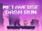 Gioco Metaverse Dash Run in linea