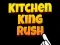 Gioco Kitchen King Rush in linea