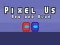 Gioco Pixel Us Red and Blue in linea