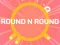 Gioco ROUND and ROUND in linea