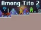 Gioco Among Tito 2 in linea
