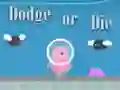 Gioco Dodge Or Die in linea