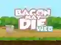 Gioco Bacon May Die in linea