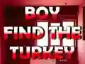 Gioco Boy Find The Turkey in linea