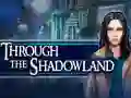 Gioco Through the Shadowland in linea