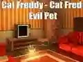 Gioco Cat Freddy - Cat Fred Evil Pet in linea