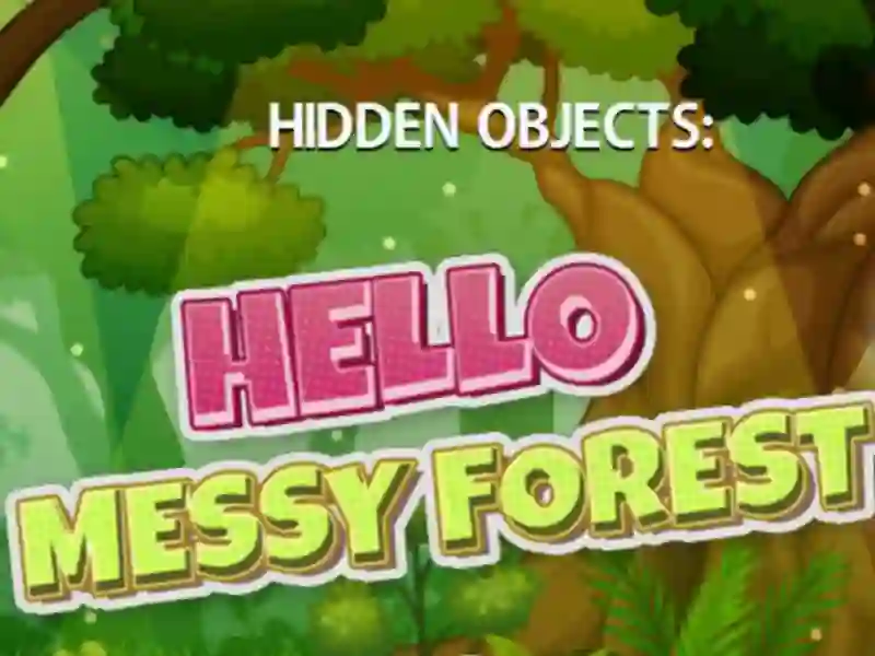 Gioco Hidden Objects Hello Messy Forest in linea