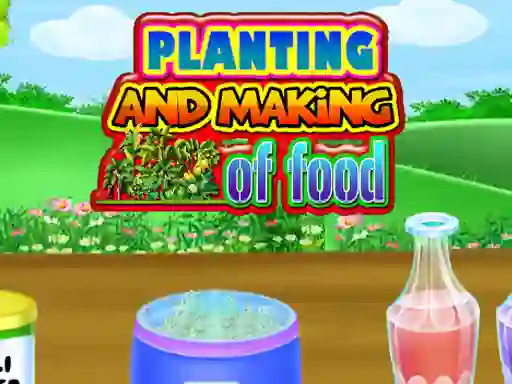Gioco Planting and Making Of Food in linea