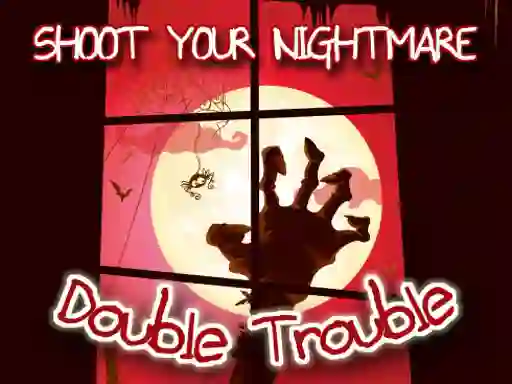 Gioco Shoot Your Nightmare Double Trouble in linea