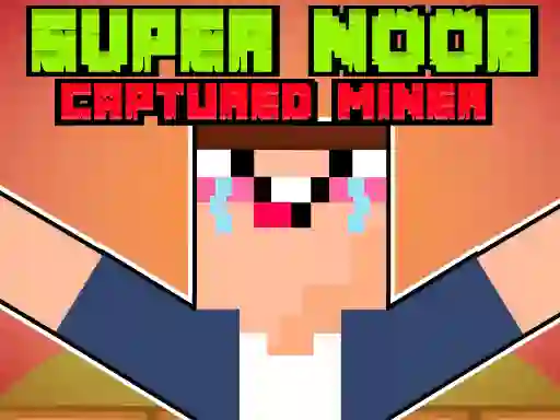 Gioco Super Noob Captured Miner in linea