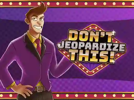 Gioco Don't Jeopardize This in linea