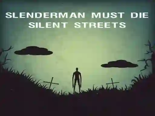 Gioco Slenderman Must Die: Silent Streets in linea