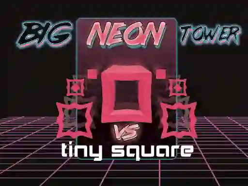 Gioco Big Neon Tower vs Tiny Square in linea