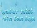 Gioco Punta di tic tac di nebbia d'acqua in linea