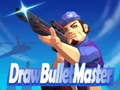 Gioco Disegna il maestro dei proiettili  in linea