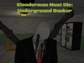 Gioco Slenderman deve morire: bunker sotterraneo  in linea