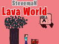 Gioco Steveman Lava World in linea