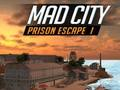 Gioco Fuga dalla prigione di Mad City I  in linea