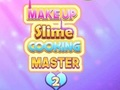 Gioco Trucco Slime Cooking Master 2  in linea