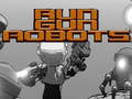 Gioco Esegui robot pistola  in linea