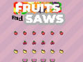 Gioco Frutta e seghe  in linea