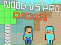 Gioco Noob contro Pro Chicken  in linea
