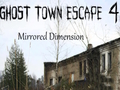 Gioco Ghost Town Escape 4 Dimensione specchiata  in linea