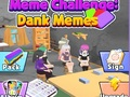 Gioco Sfida meme: meme Dank  in linea